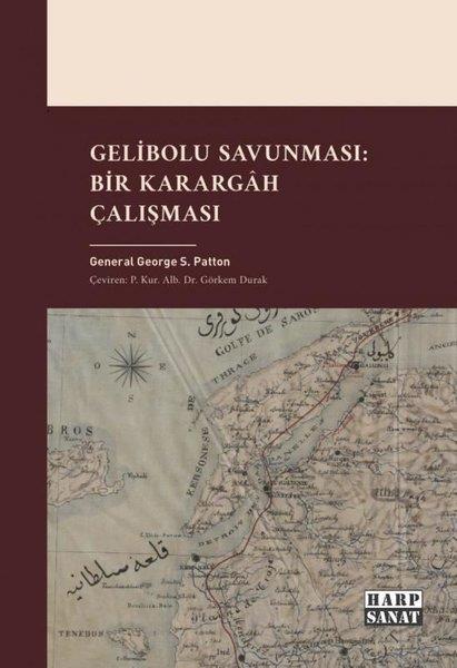 George S. PaltonOsmanli TarihiGelibolu Savunması: Bir Karargah Çalışması