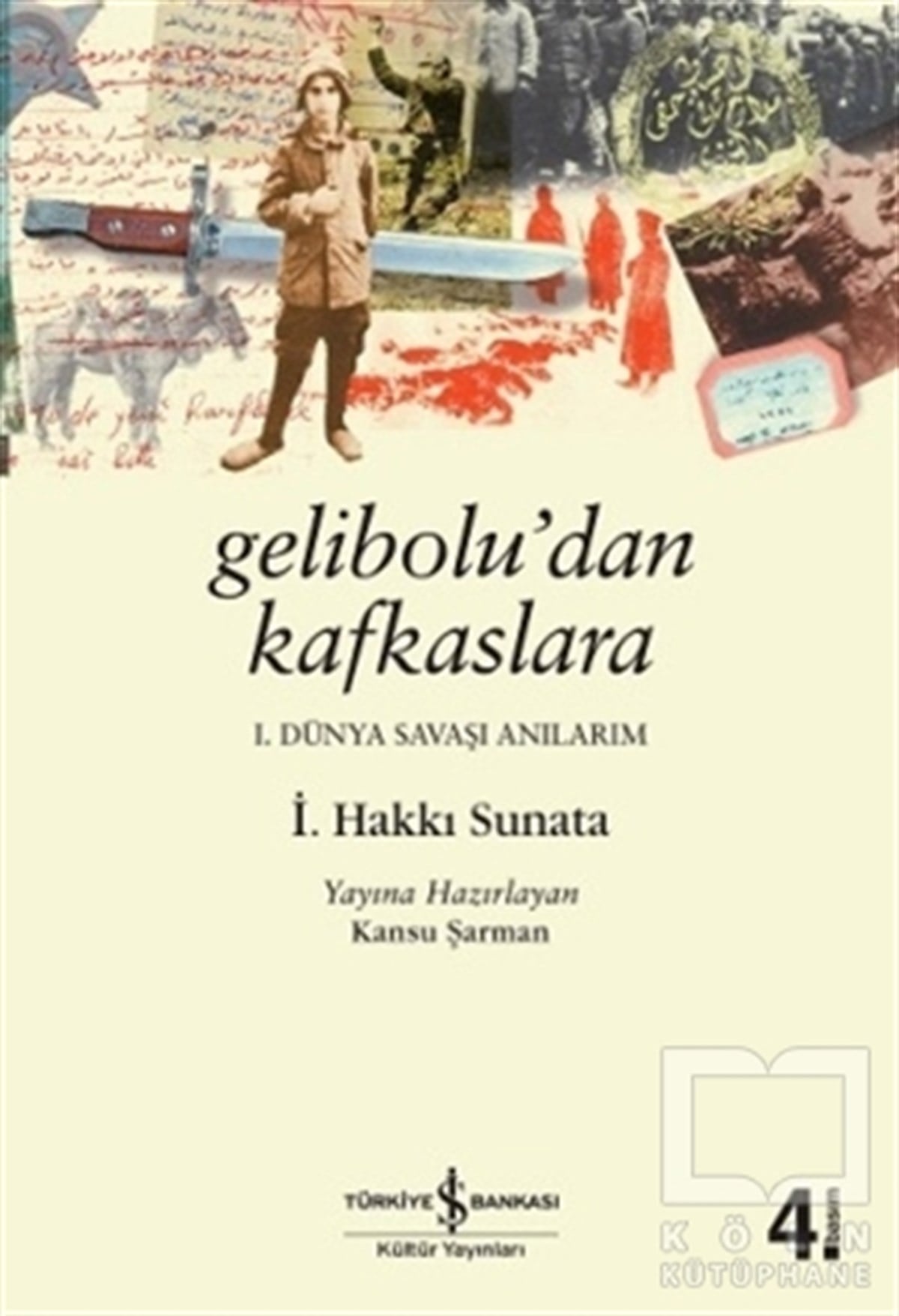 İ. Hakkı SunataAnı - Mektup - GünlükGelibolu’dan Kafkaslara