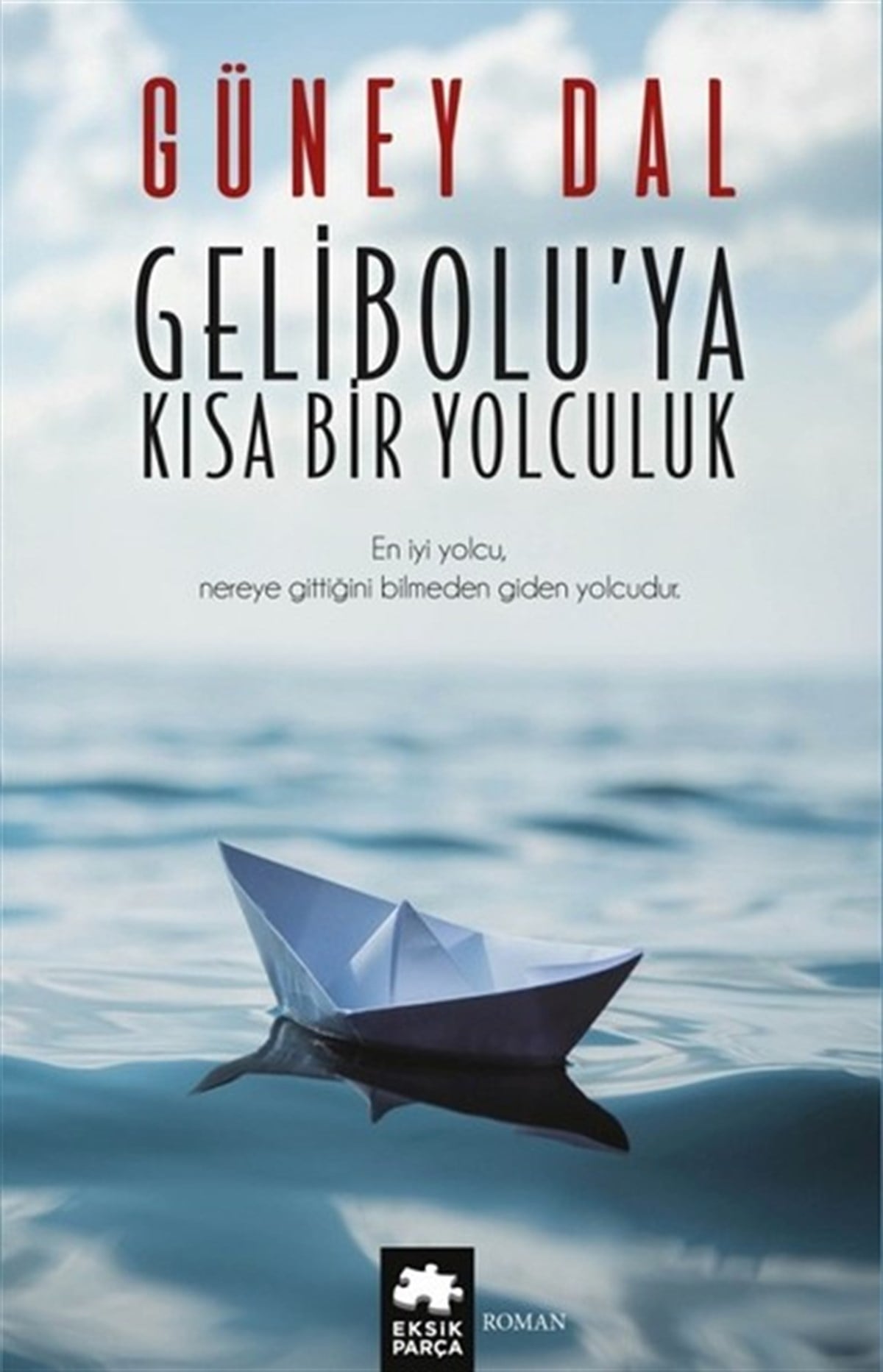 Güney DalTürkiye RomanGelibolu'ya Kısa Bir Yolculuk