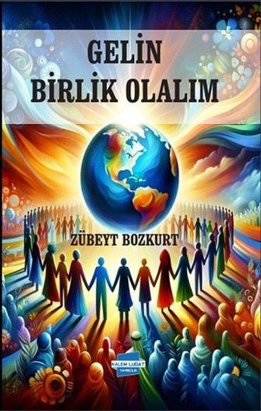 Zübeyt BozkurtTürkiye Siyaseti ve Politikası KitaplarıGelin Birlik Olalım