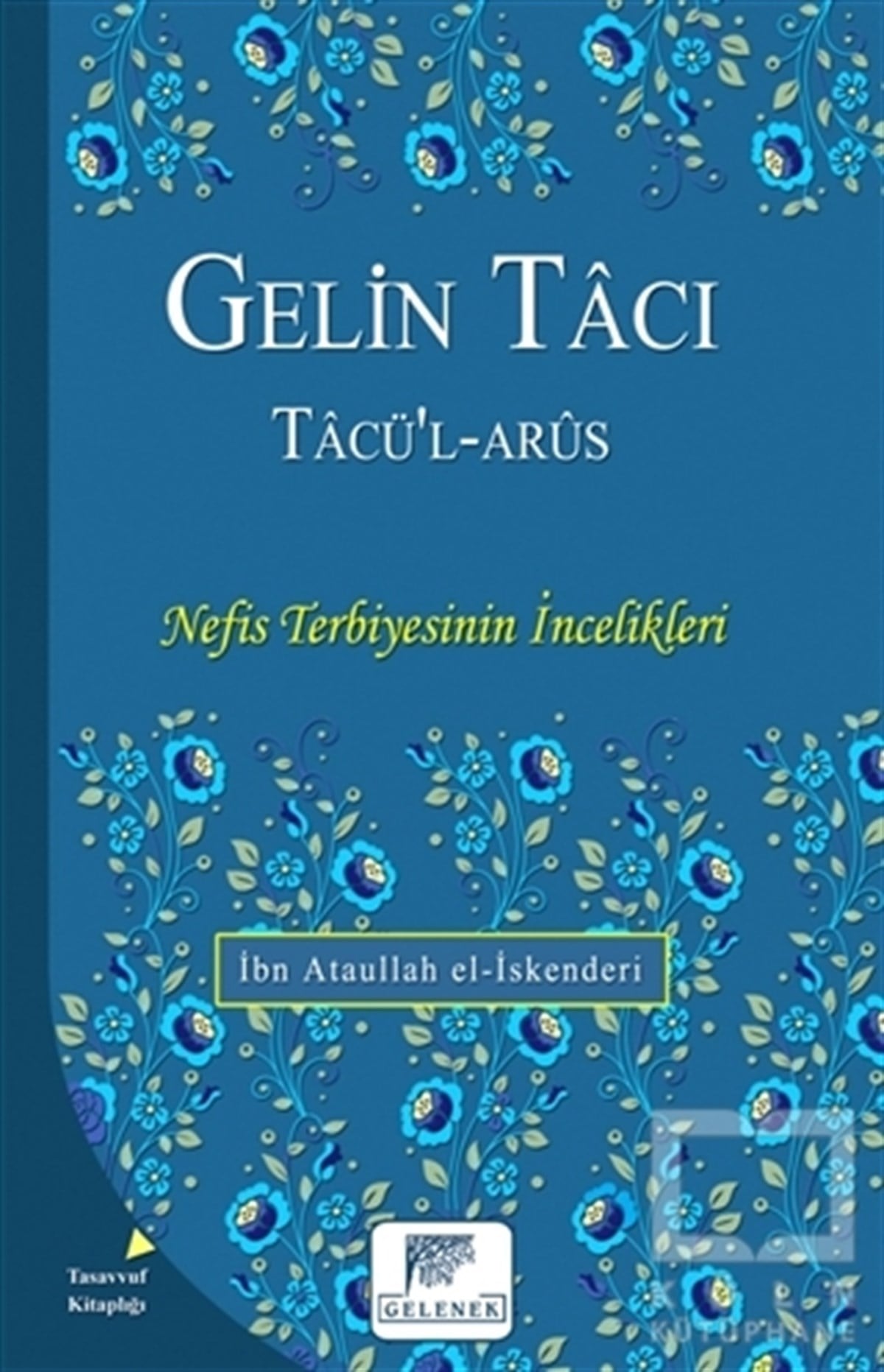 İbn Ataullah El-İskenderiTasavvuf - Mezhepler - TarikatlarGelin Tacı - Tacü’l-Arüs