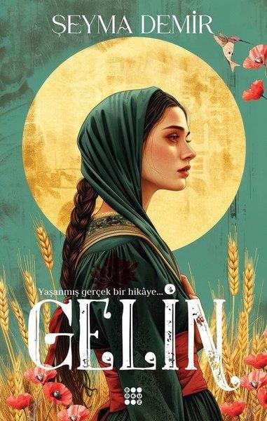 Şeyma DemirTürk RomaniGelin - Yaşanmış Gerçek Bir Hikaye