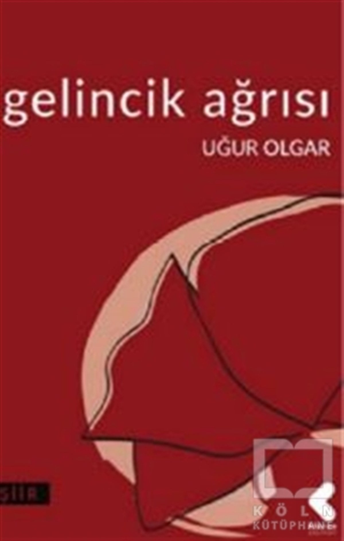 Uğur OlgarTürkçe Şiir KitaplarıGelincik Ağrısı