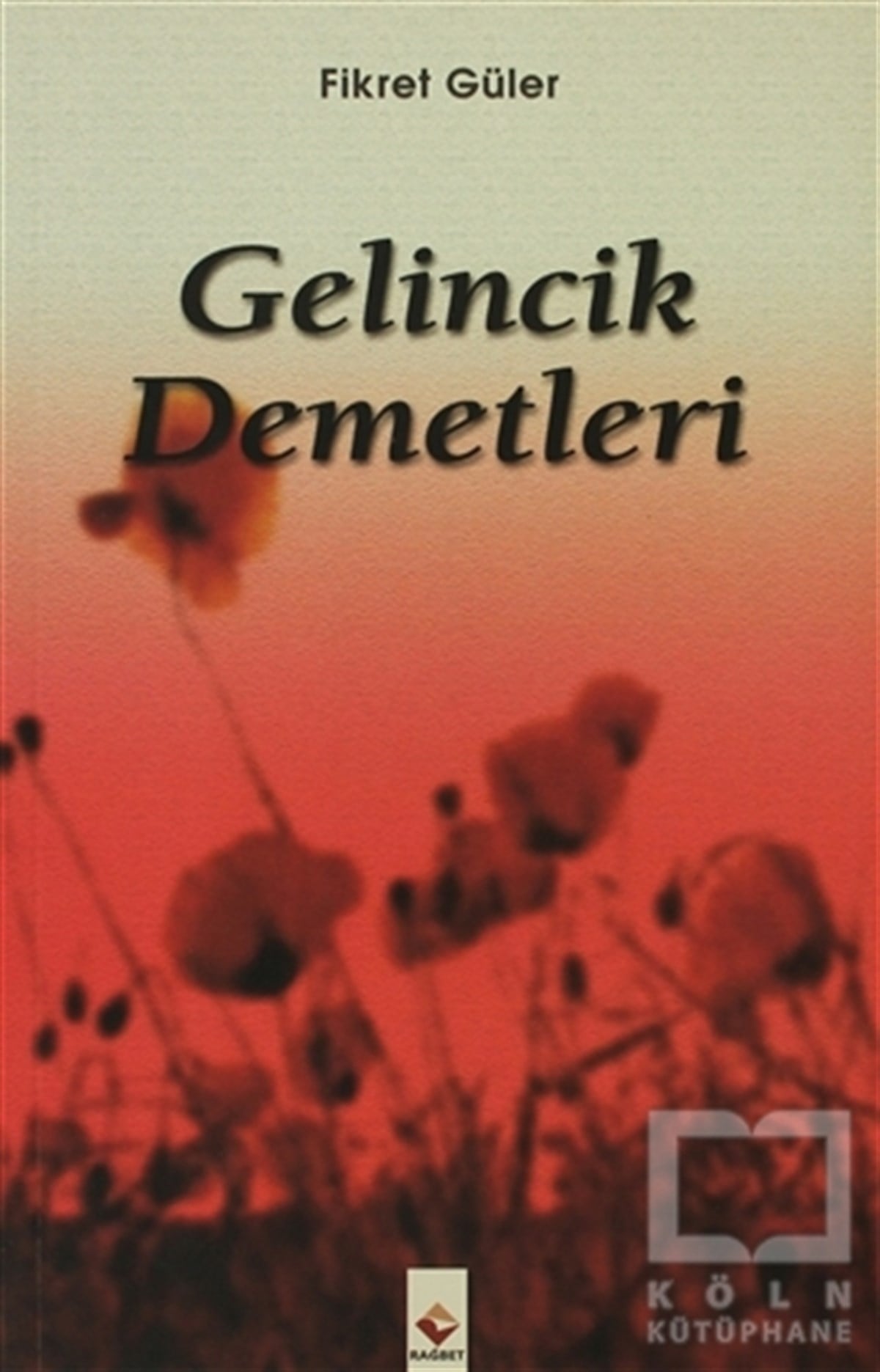 Fikret GülerŞiirGelincik Demetleri