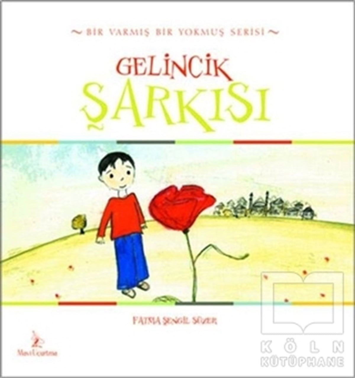 Fatma Şengil SüzerHikayelerGelincik Şarkısı