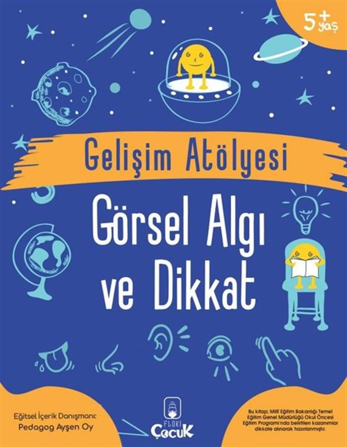 Ayşen OyEtkinlik KitaplarıGelişim Atölyesi - Görsel Algı ve Dikkat 5+Yaş