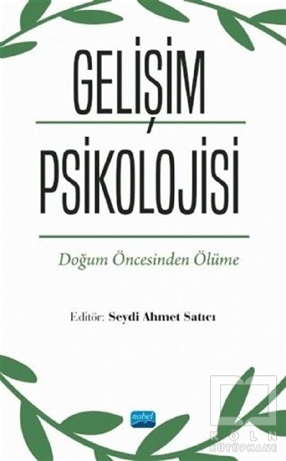 Deniz GülerGelişim Psikolojisi KitaplarıGelişim Psikolojisi - Doğum Öncesinden Ölüme