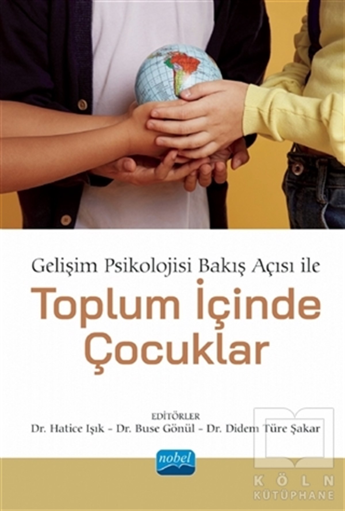 Hatice IşıkÇocuk Psikolojisi KitaplarıGelişim Psikolojisi Bakış Açısı ile Toplum İçinde Çocuklar