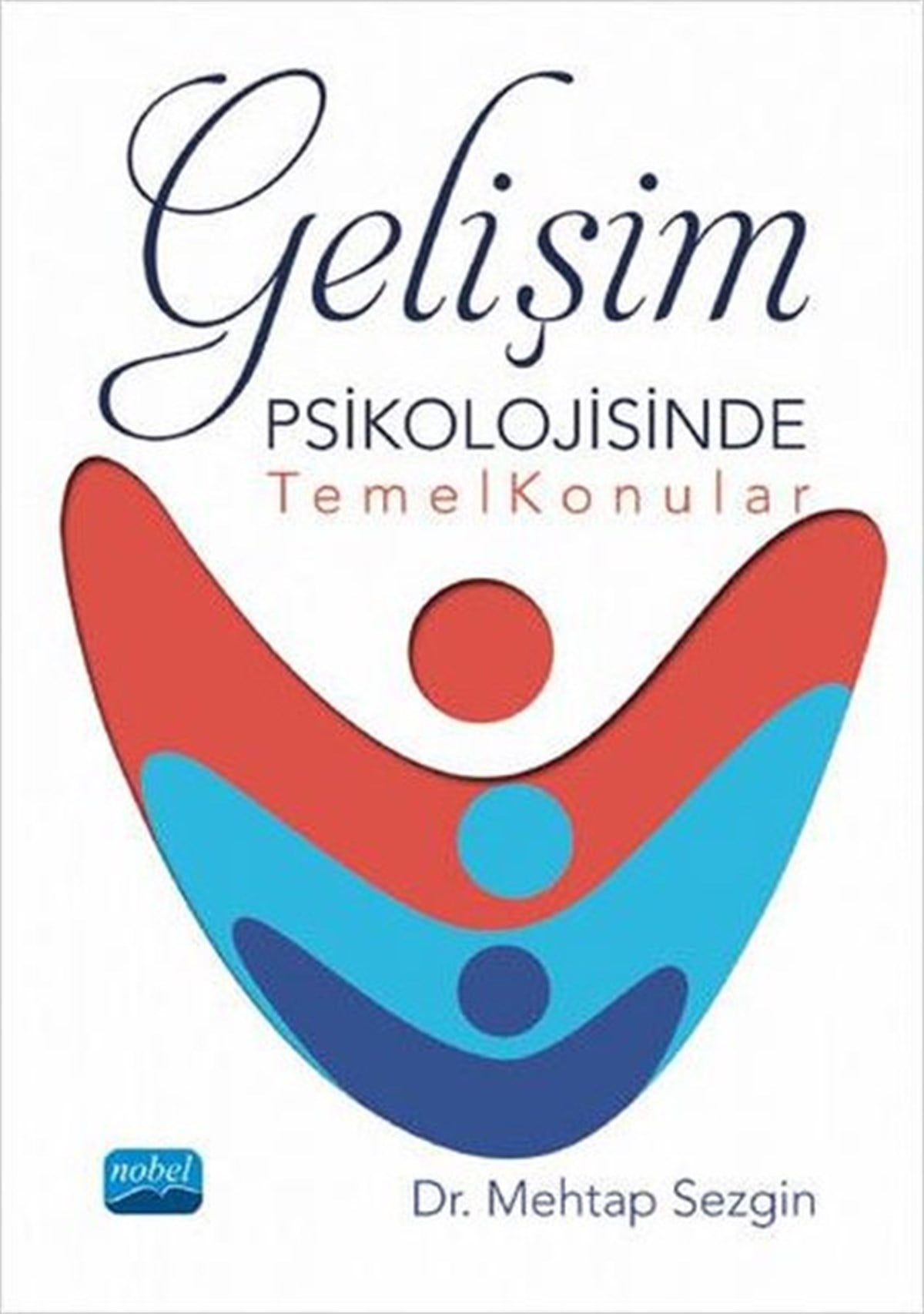 Mehtap SezginTıpGelişim Psikolojisinde Temel Konular