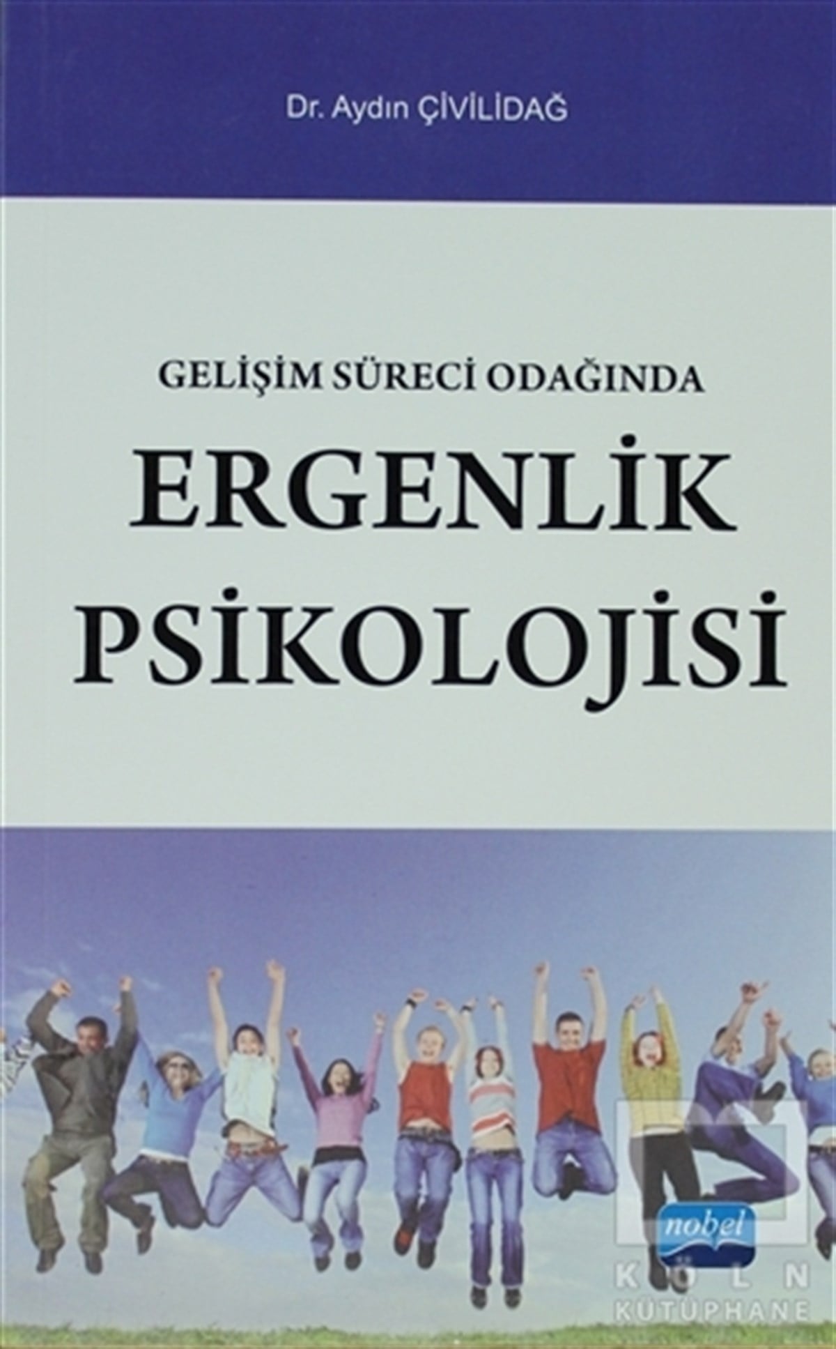 Aydın ÇivildağDiğerGelişim Süreci Işığında Ergenlik Psikolojisi