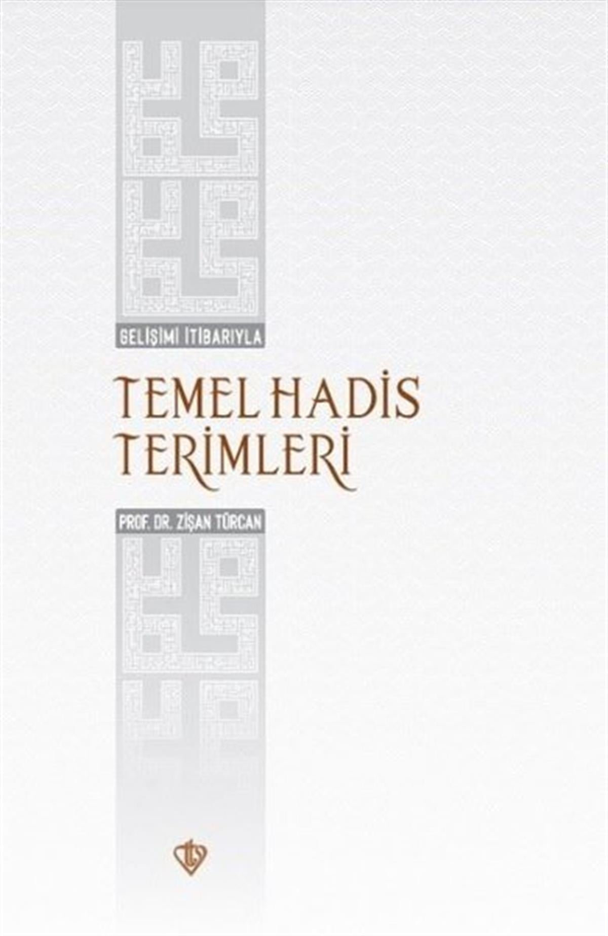Zişan Türcanİslami KitaplarGelişimi İtibarıyla Temel Hadis Terimleri