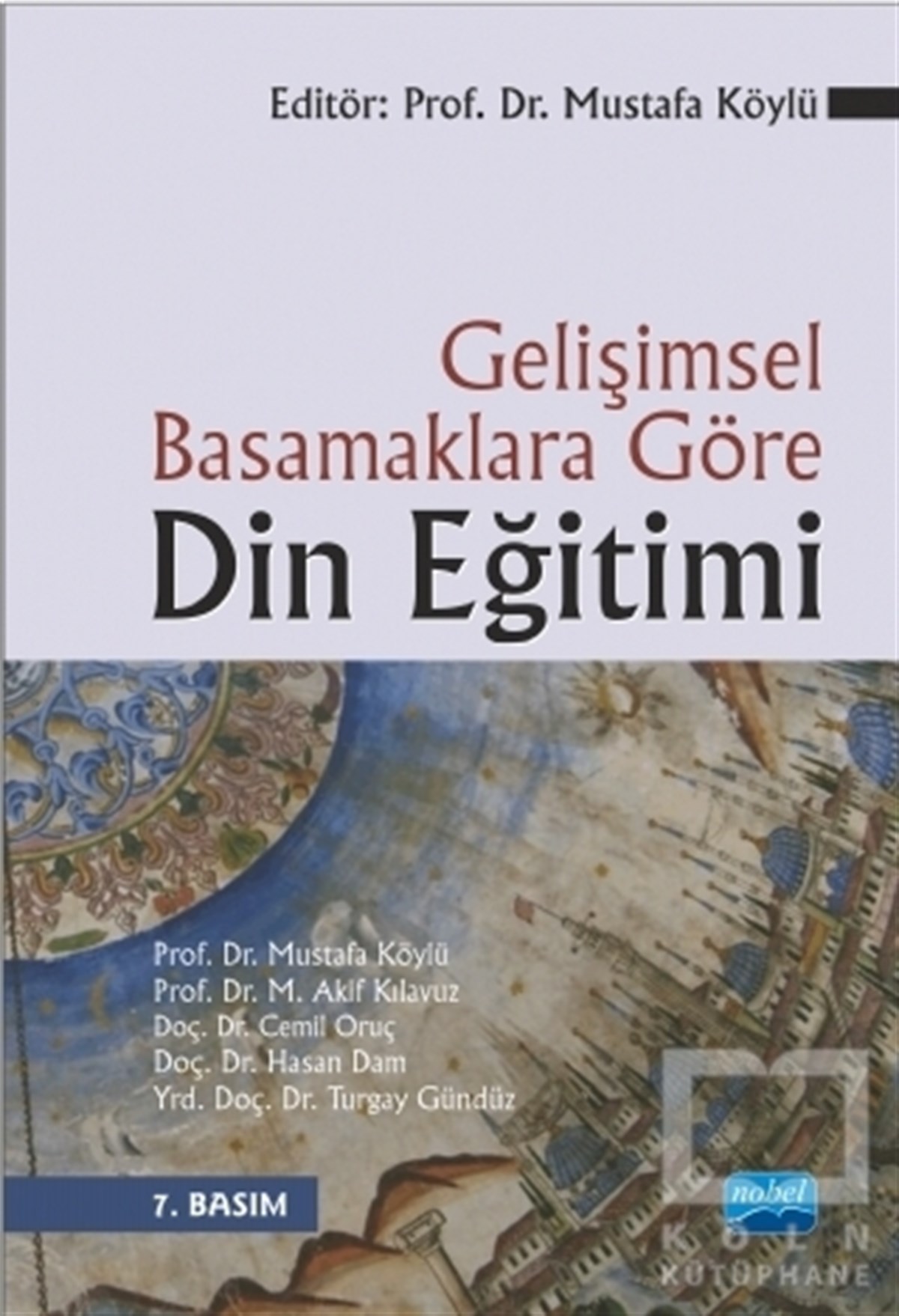 Mustafa KöylüAkademikGelişimsel Basamaklara Göre Din Eğitimi