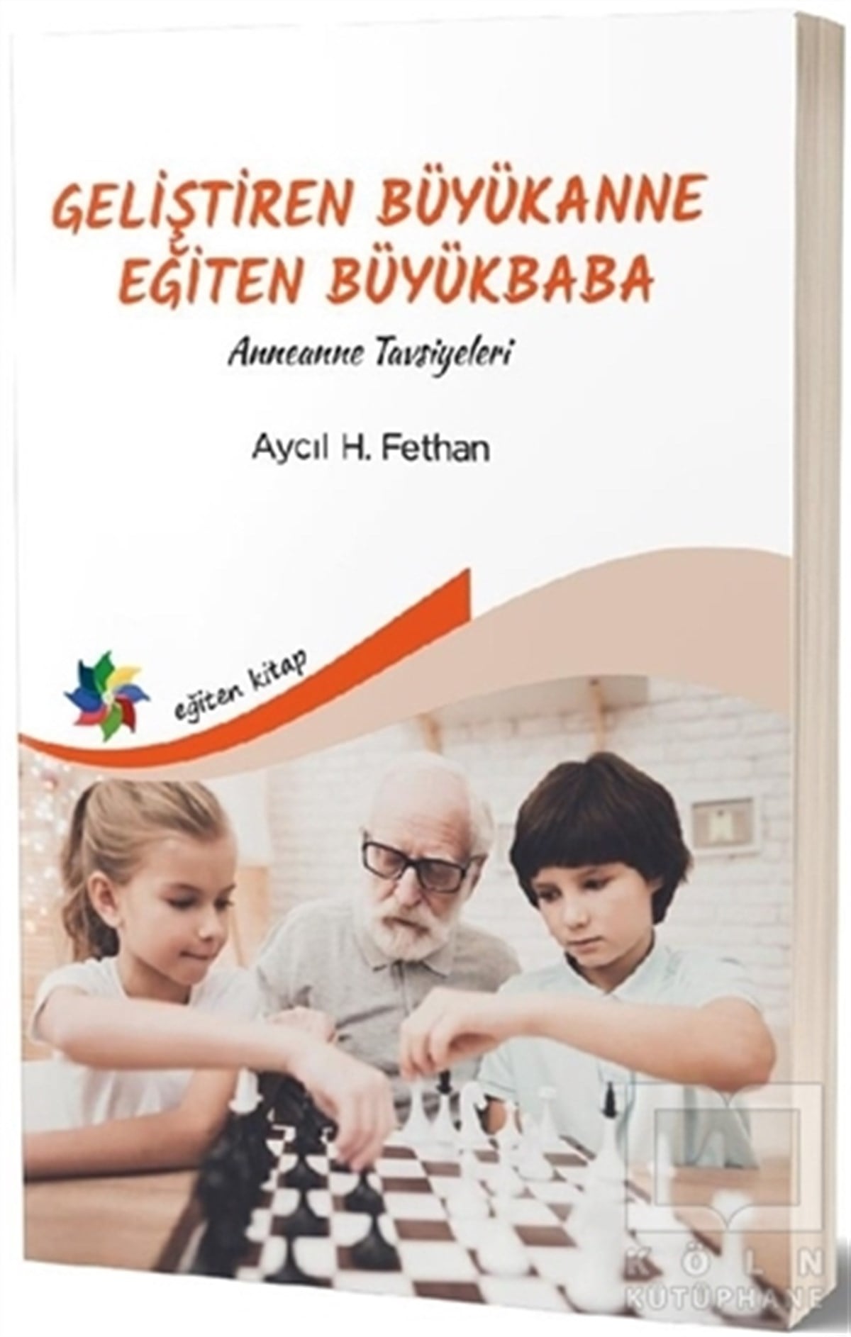 Aycıl H. FethanAile ve Çocuk KitaplarıGeliştiren Büyükanne Eğiten Büyükbaba