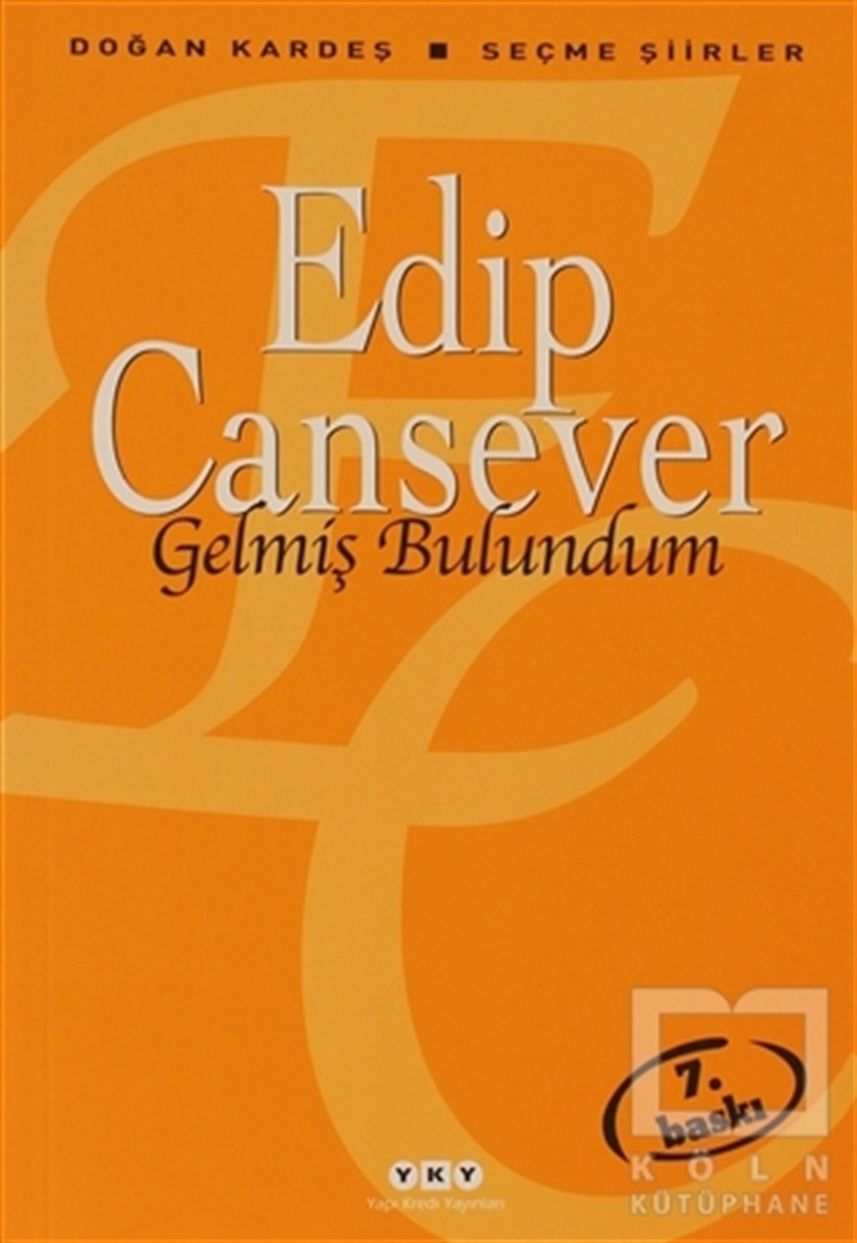 Edip CanseverŞiirGelmiş Bulundum