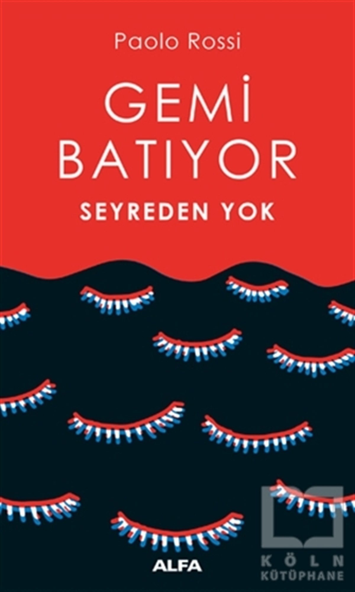 Paolo RossiDüşünceGemi Batıyor Seyreden Yok