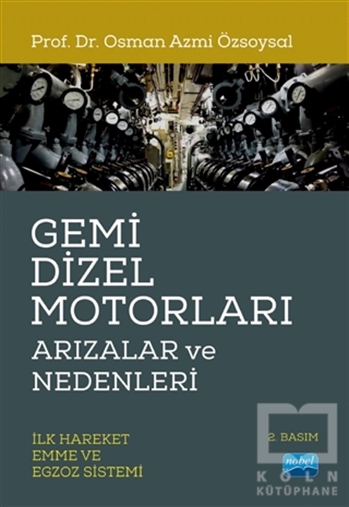 Osman Azmi ÖzsoysalAkademikGemi Dizel Motorları Arızalar ve Nedenleri