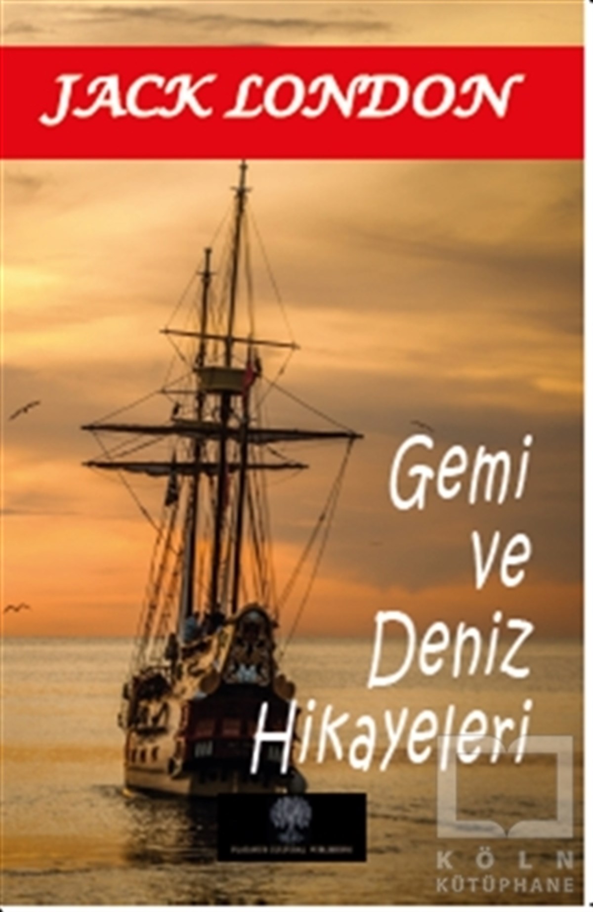 Jack LondonHikaye (Öykü) KitaplarıGemi ve Deniz Hikayeleri