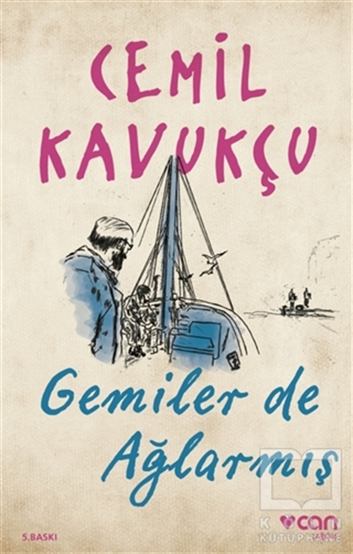 Cemil KavukçuHikaye (Öykü) KitaplarıGemiler de Ağlarmış