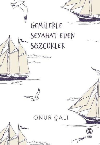 Onur ÇalıAnlatıGemilerle Seyehat Eden Sözcükler