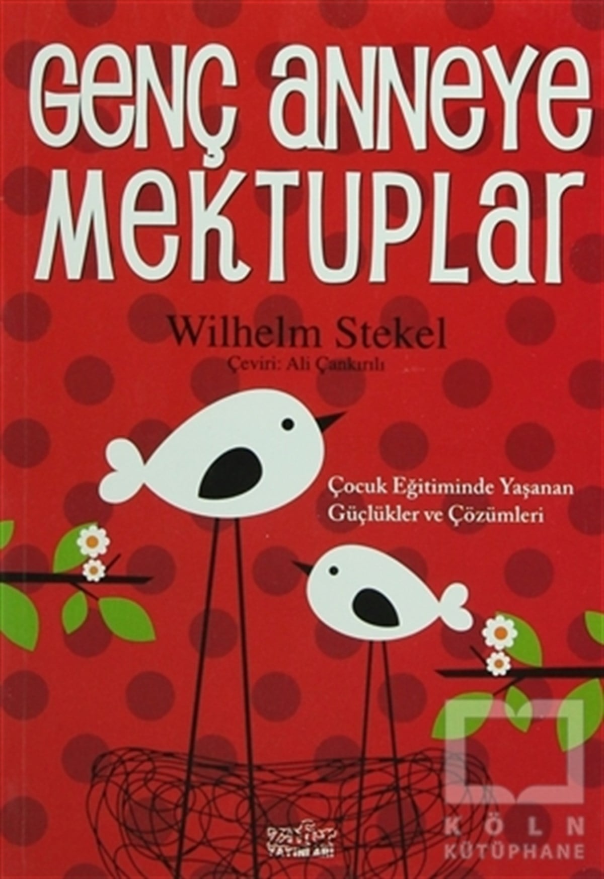Wilhelm StekelEbeveyn KitaplarıGenç Anneye Mektuplar