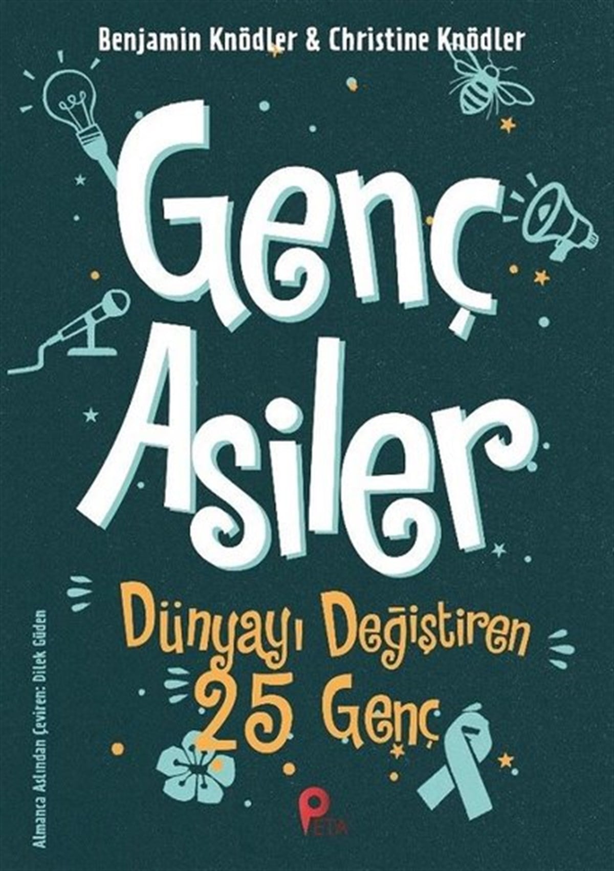Benjamin KnödlerTarihi Biyografi ve Otobiyografi KitaplarıGenç Asiler: Dünyayı Değiştiren 25 Genç