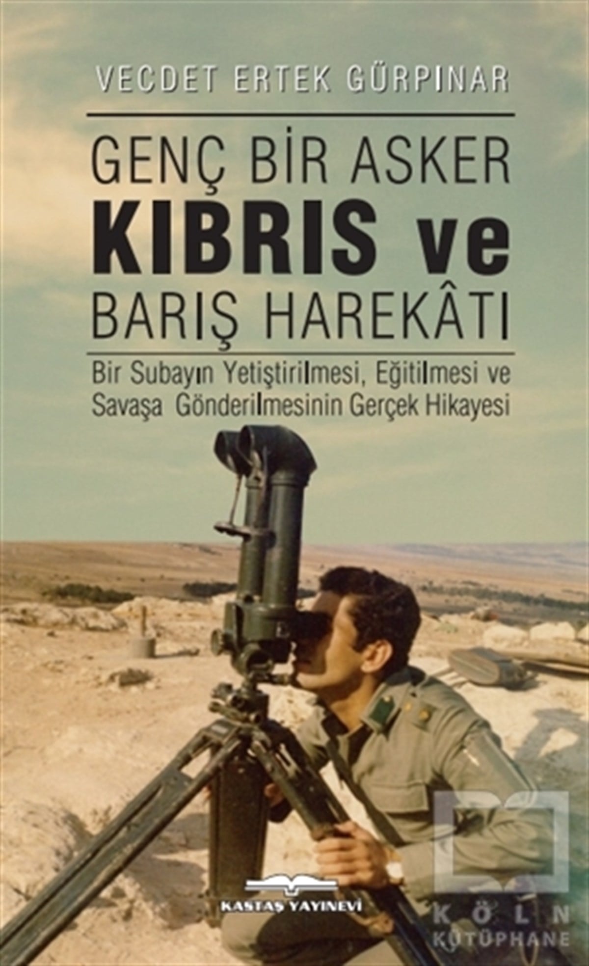 Vecdet Ertek GürpınarDiğerGenç Bir Asker Kıbrıs ve Barış Harekatı
