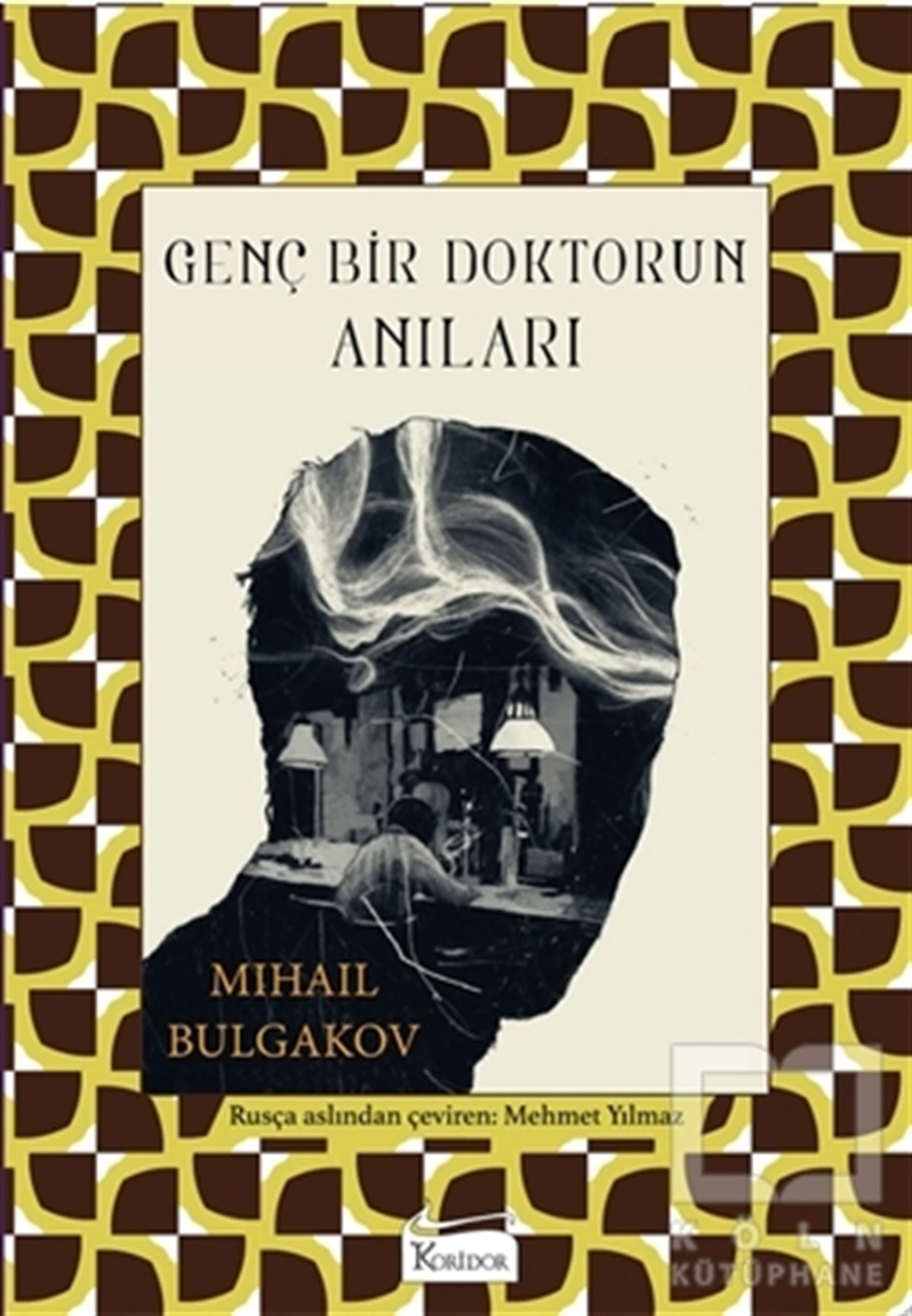 Mihail BulgakovTürkçe RomanlarGenç Bir Doktorun Anıları (Bez Ciltli)