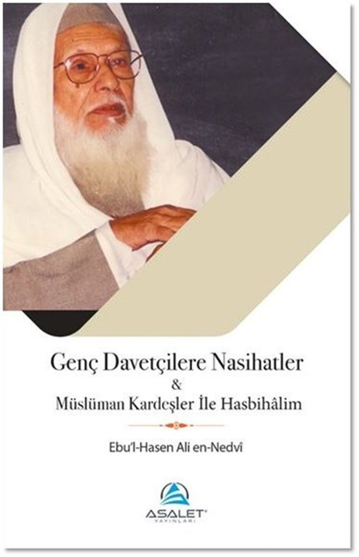 Ebu'l Hasen Ali En-Nedviİslami KitaplarGenç Davetçilere Nasihatler - Müslüman Kardeşler ile Hasbihalim