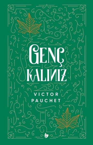 Victor PauchetKişisel Gelişim KitaplarıGenç Kalınız