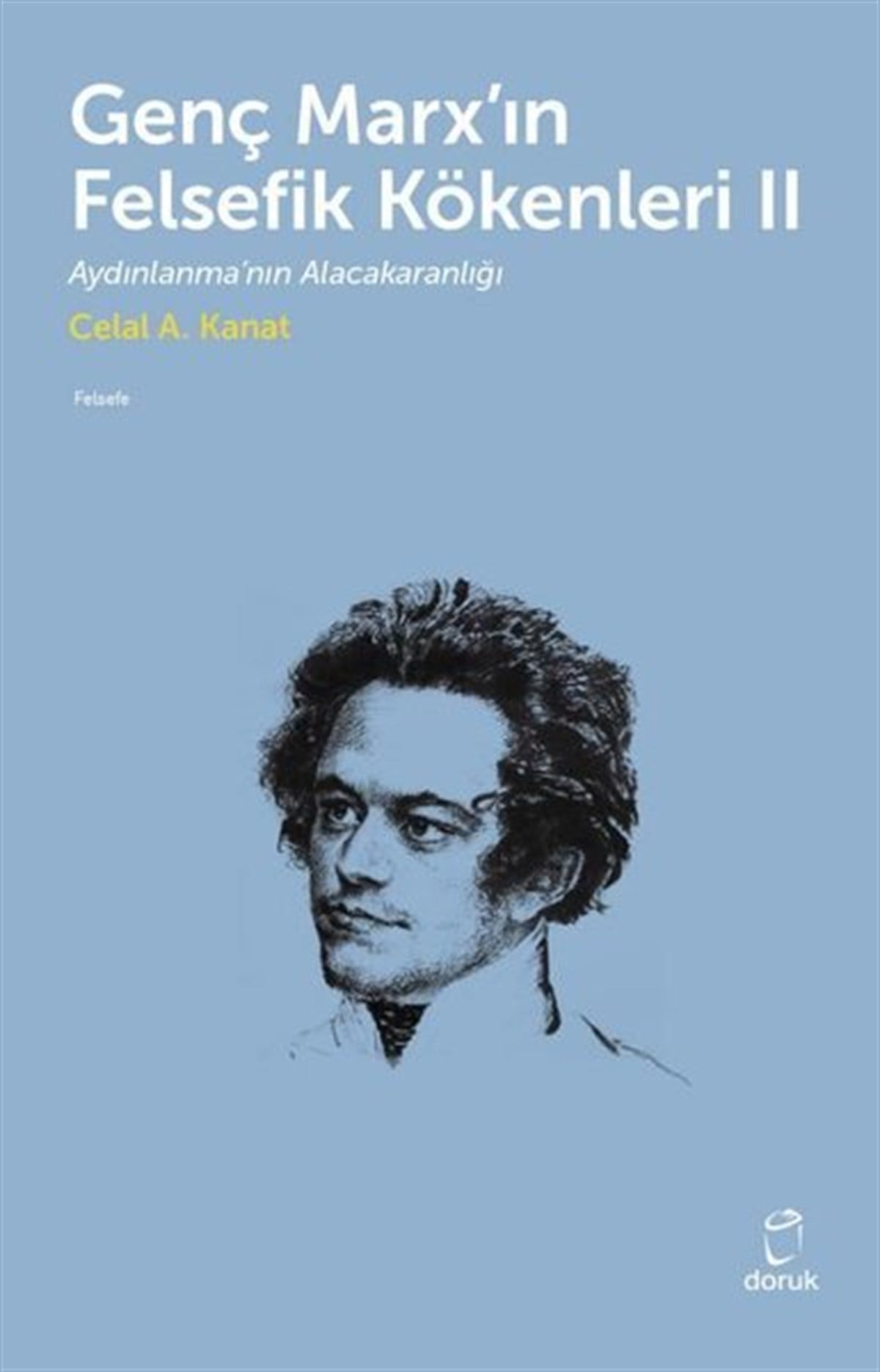Celal A. KanatFelsefe BilimiGenç Marx'ın Felsefik Kökenleri 2