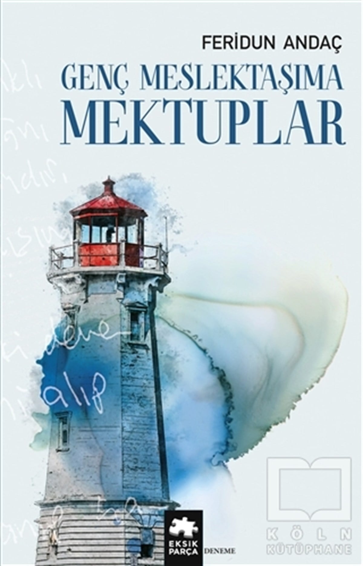 Feridun AndaçDeneme KitaplarıGenç Meslektaşıma Mektuplar