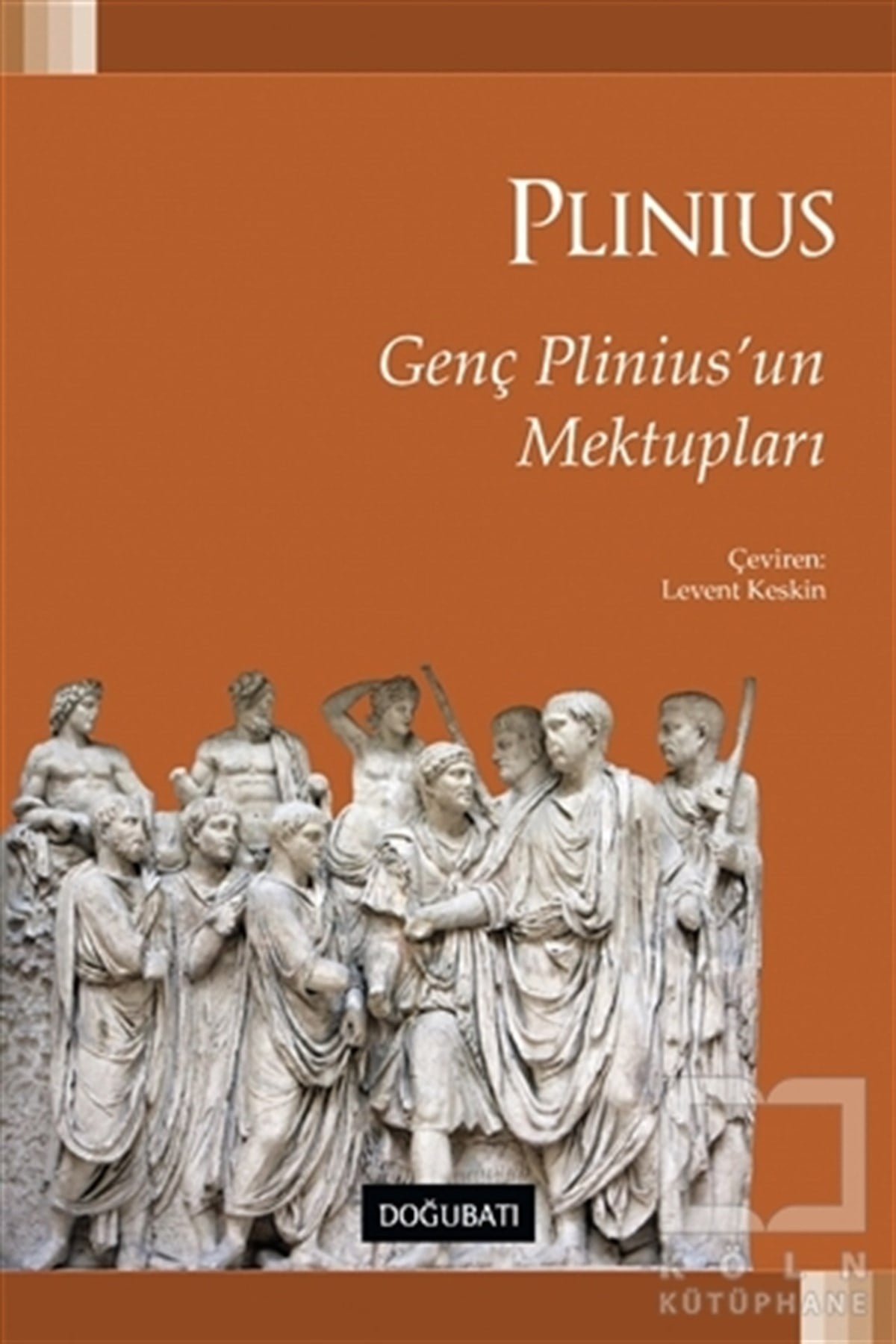 Gaius Plinius SecundusAnı - Mektup - GünlükGenç Plinius’un Mektupları