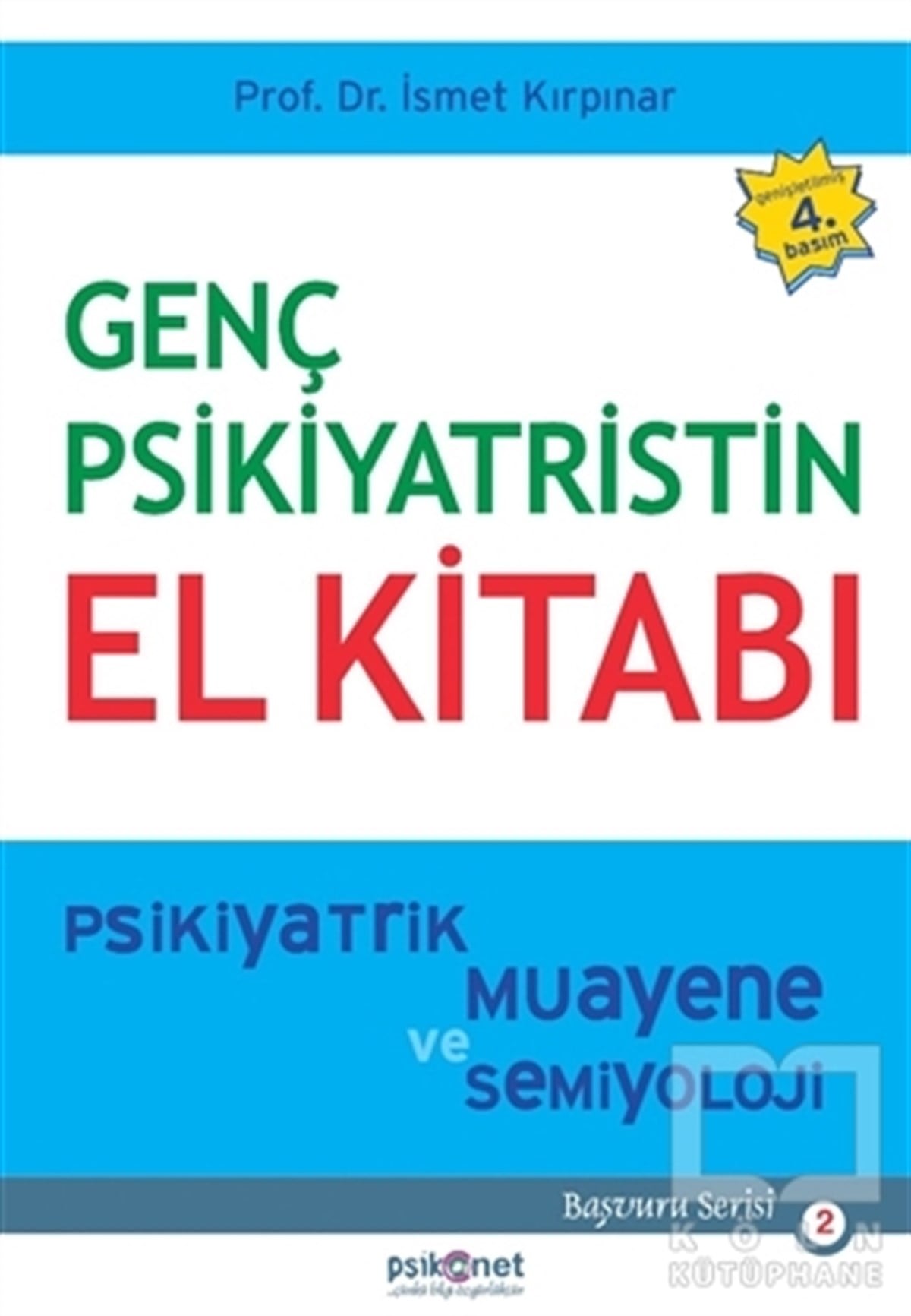 İsmet KırpınarBaşvuru KitaplarıGenç Psikiyatristin El Kitabı