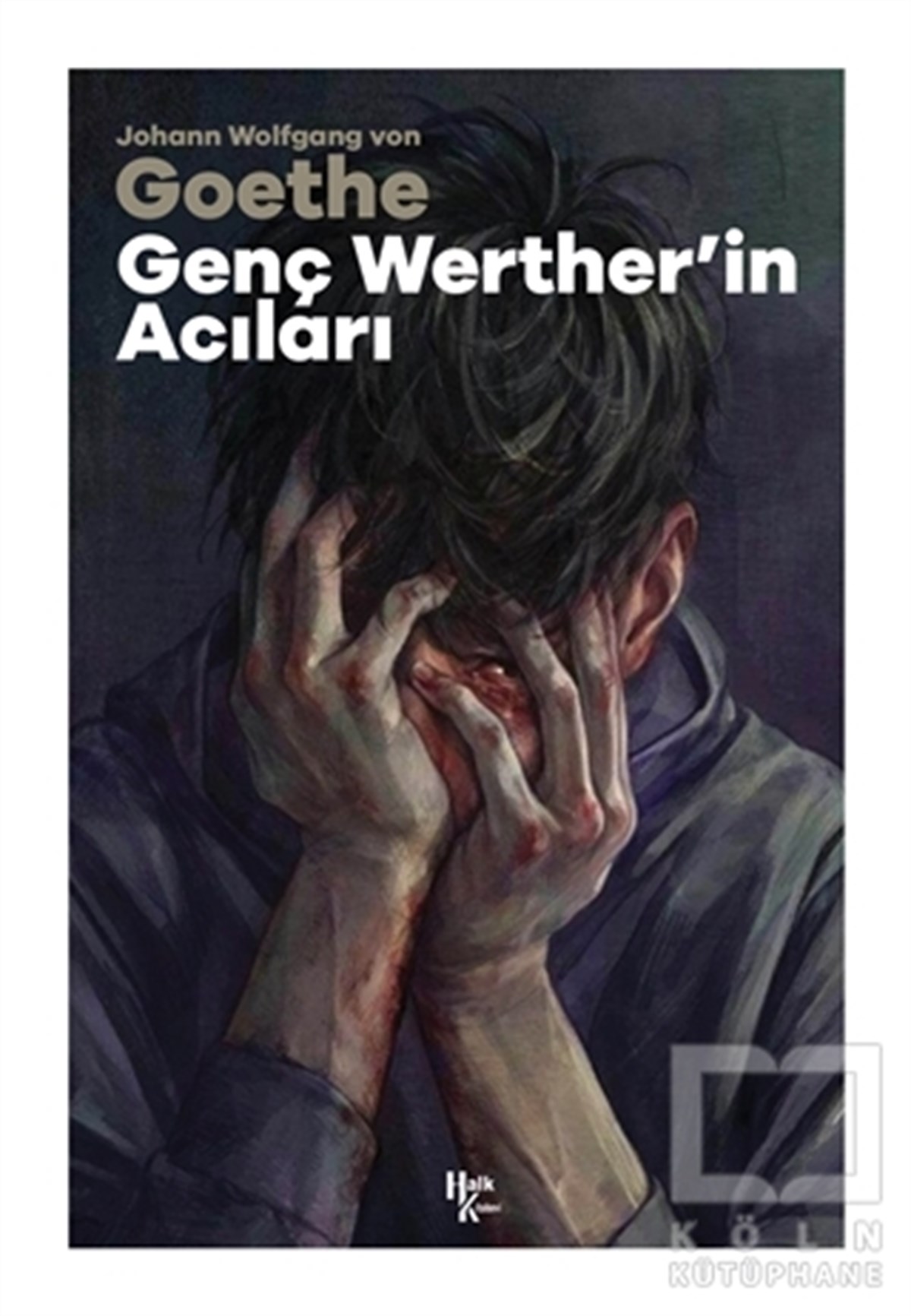Johann Wolfgang von GoetheDünya Klasikleri & Klasik KitaplarGenç Werther’in Acıları