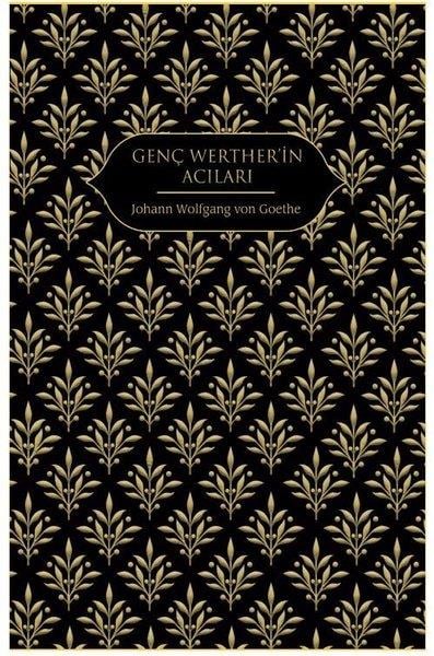 Johann Wolfgang von GoetheDünya KlasikleriGenç Werther'in Acıları