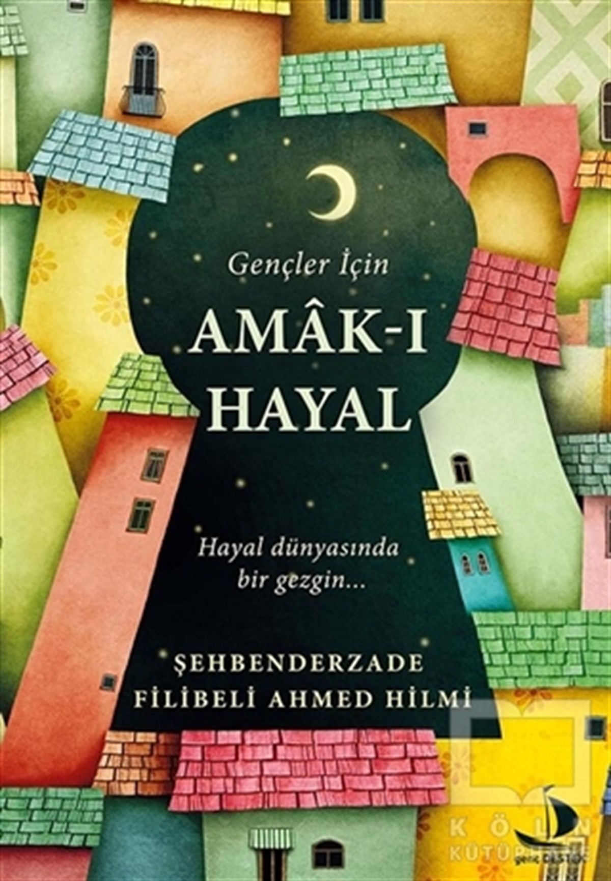 Şehbenderzade Filibeli Ahmed HilmiRomanGençler İçin Amak-ı Hayal
