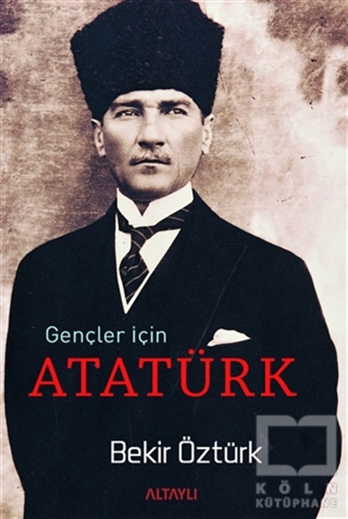 Bekir ÖztürkMustafa Kemal AtatürkGençler İçin Atatürk