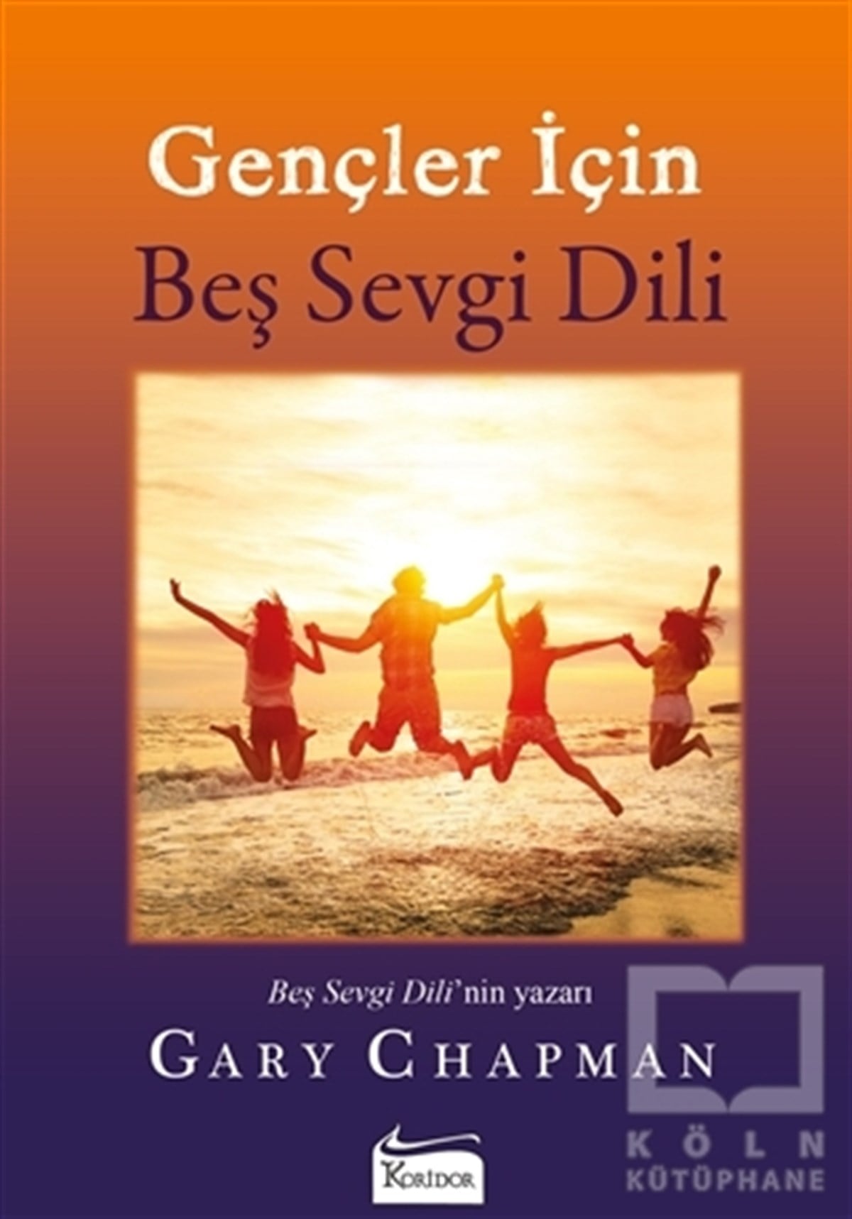 Gary ChapmanKişisel Gelişim KitaplarıGençler İçin Beş Sevgi Dili