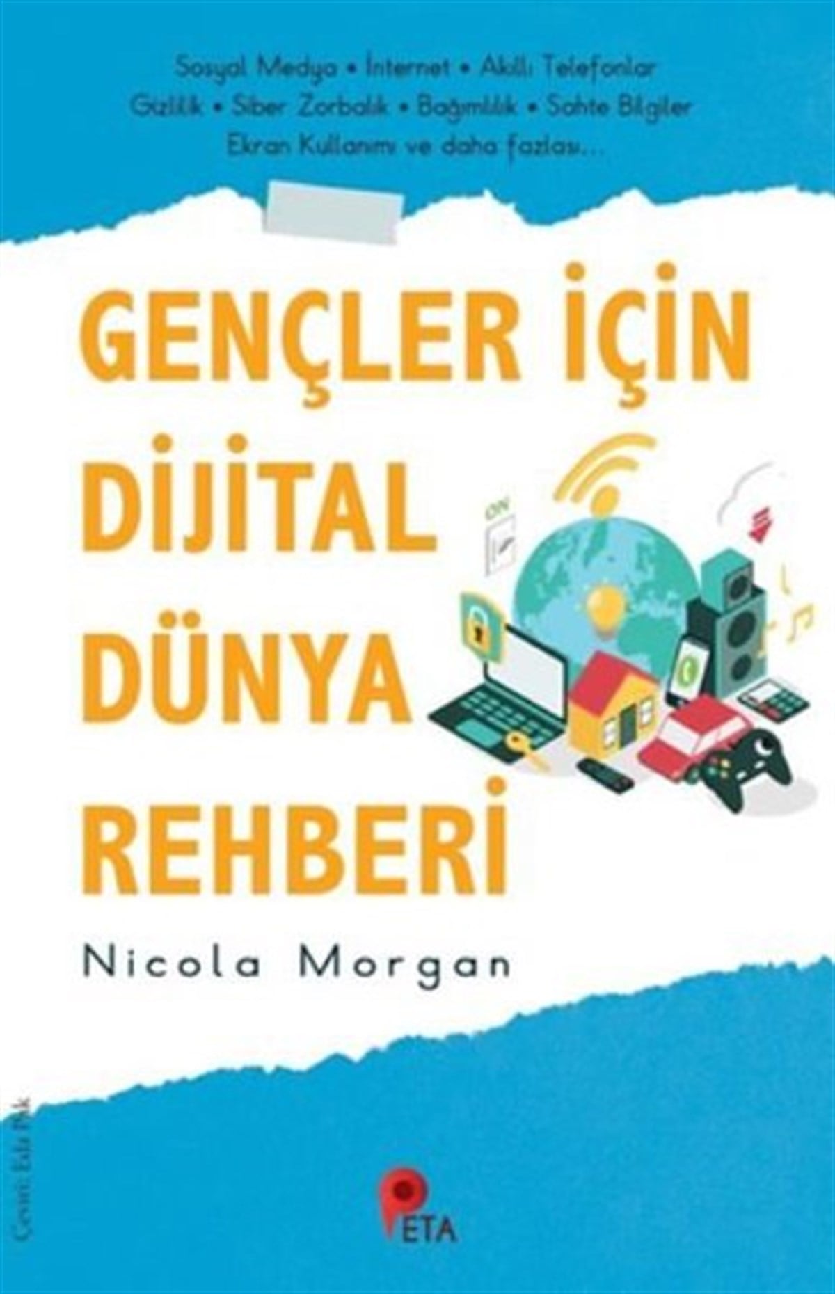 Nicola MorganKişisel Gelişim KitaplarıGençler İçin Dijital Dünya Rehberi
