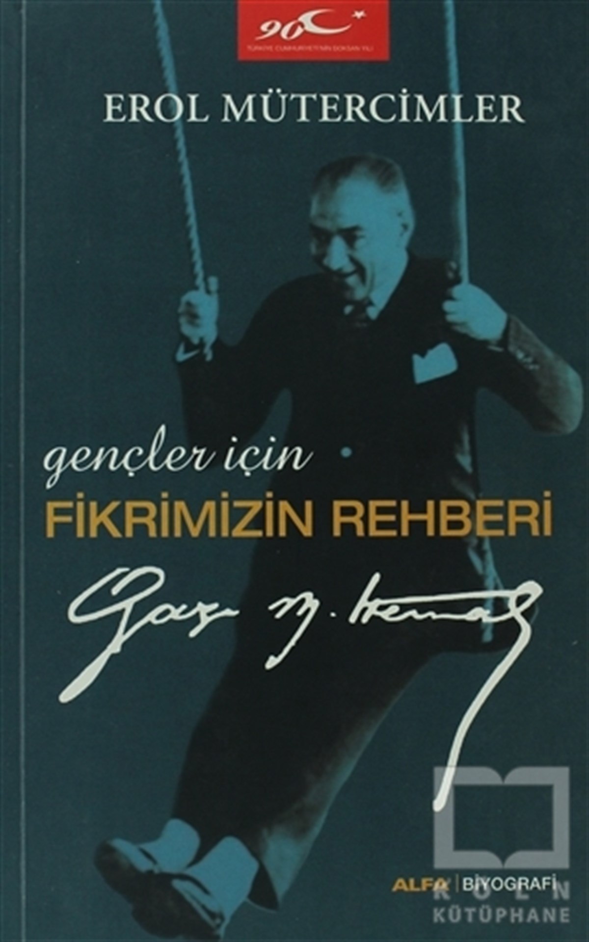 Erol MütercimlerYakın TarihGençler İçin Fikrimizin Rehberi