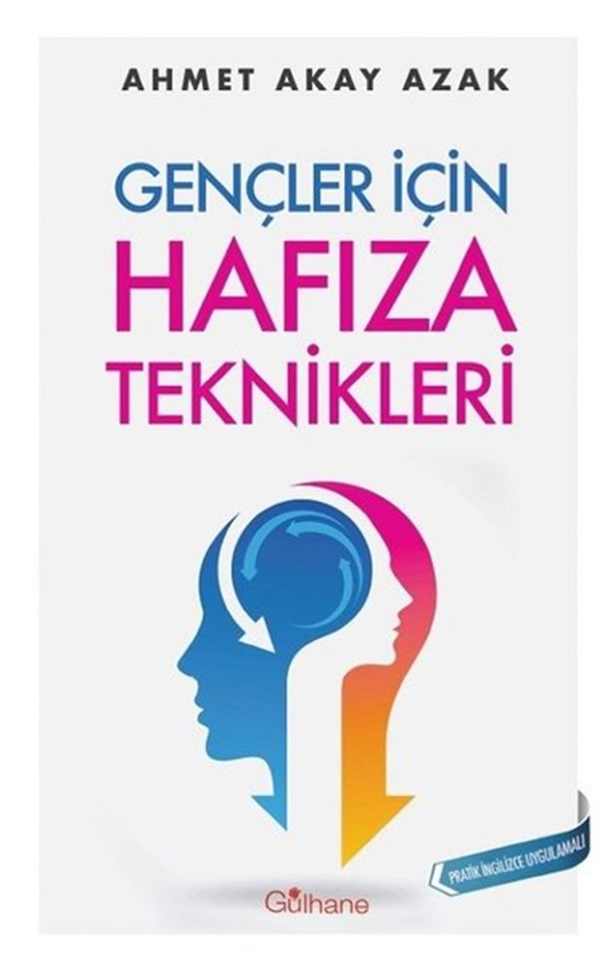Ahmet Akay AzakKişisel Gelişim KitaplarıGençler İçin Hafıza Teknikleri