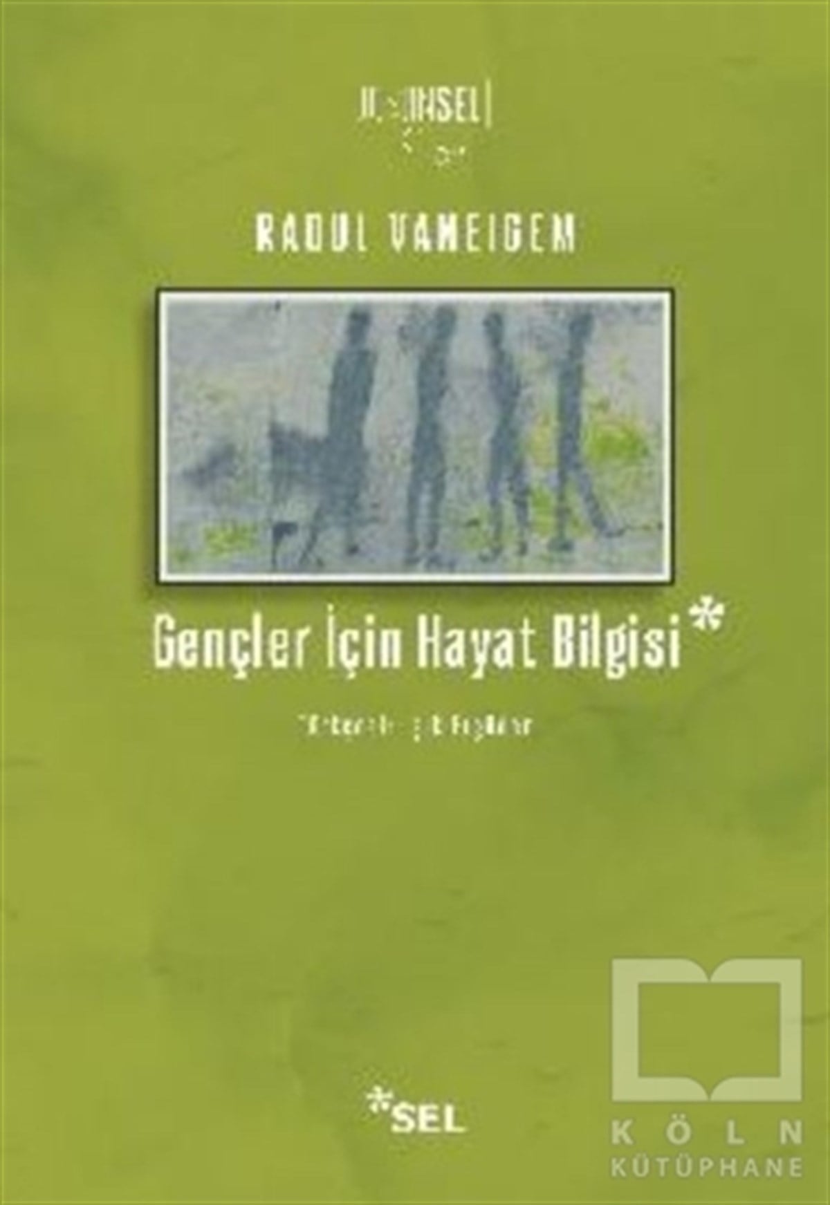 Raoul VaneigemTürkçe RomanlarGençler İçin Hayat Bilgisi