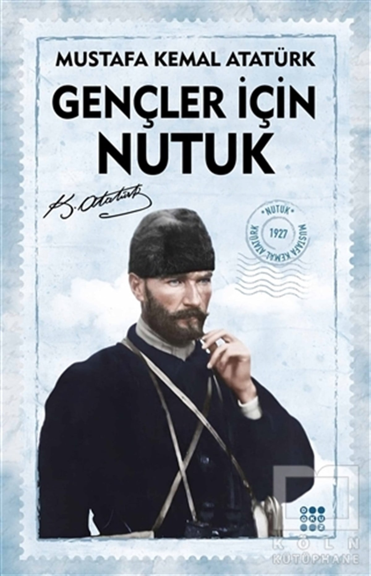 Mustafa Kemal AtatürkBiyografi & Otobiyografi KitaplarıGençler İçin Nutuk