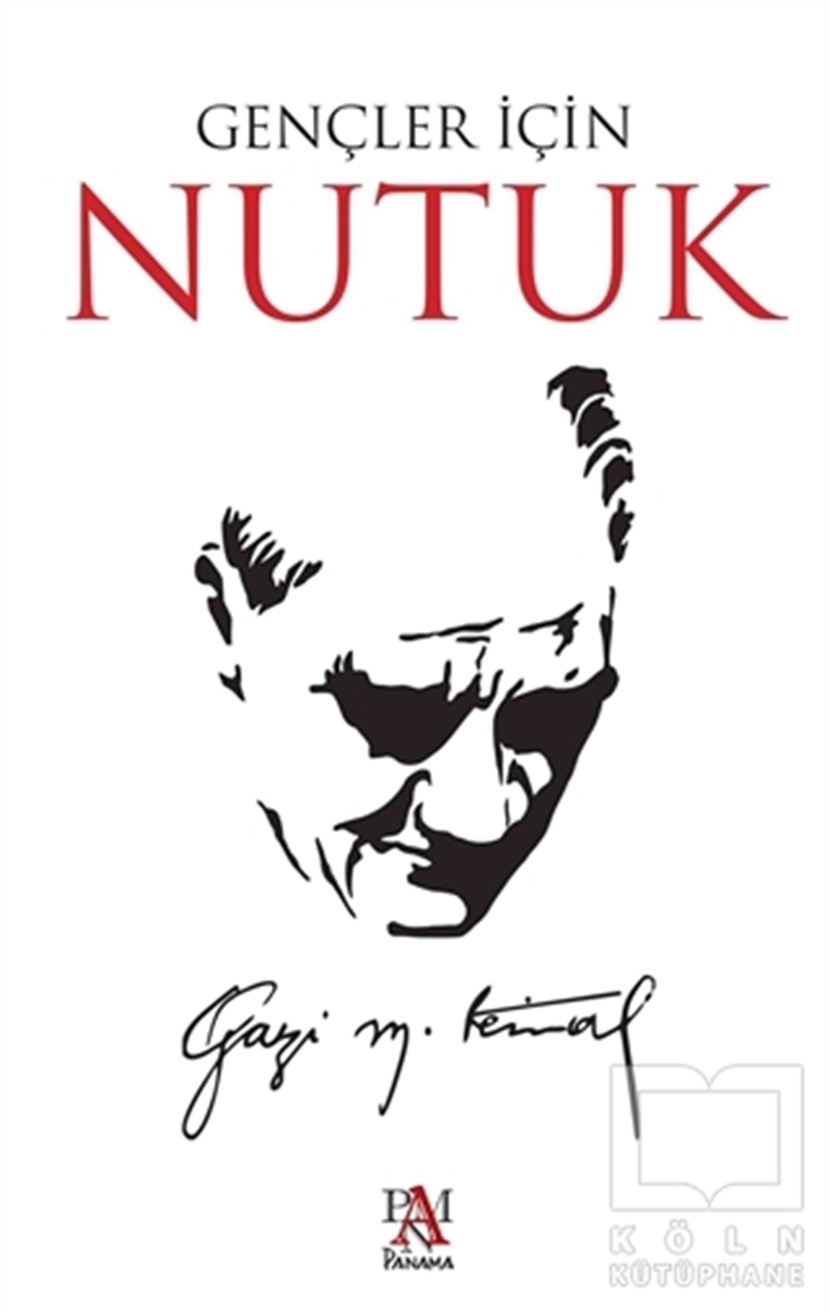 Mustafa Kemal AtatürkMustafa Kemal AtatürkGençler İçin Nutuk