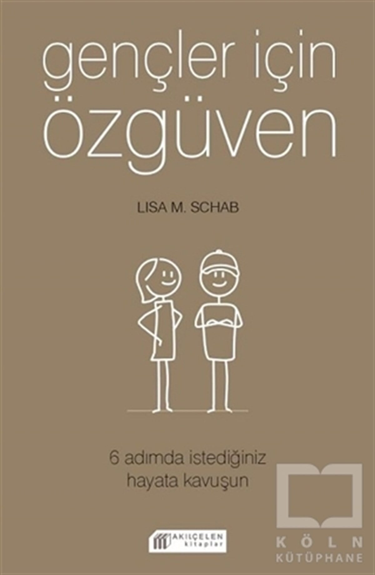 Lisa M. SchabKişisel Gelişim KitaplarıGençler İçin Özgüven