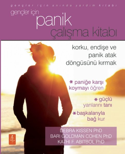 Debra KissenPsikoloji KitaplarıGençler İçin Panik Çalışma Kitabı - Korku, Endişe ve Panik Atak Döngüsünü Kırmak - Gençler İçin Anında Yardım Kitabı
