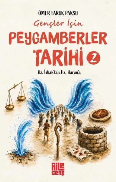 Ömer Faruk PaksuÇocuk Gençlik RomanlarıGençler İçin Peygamberler Tarihi 2 - Hz. İshak'tan Hz. Harun'a