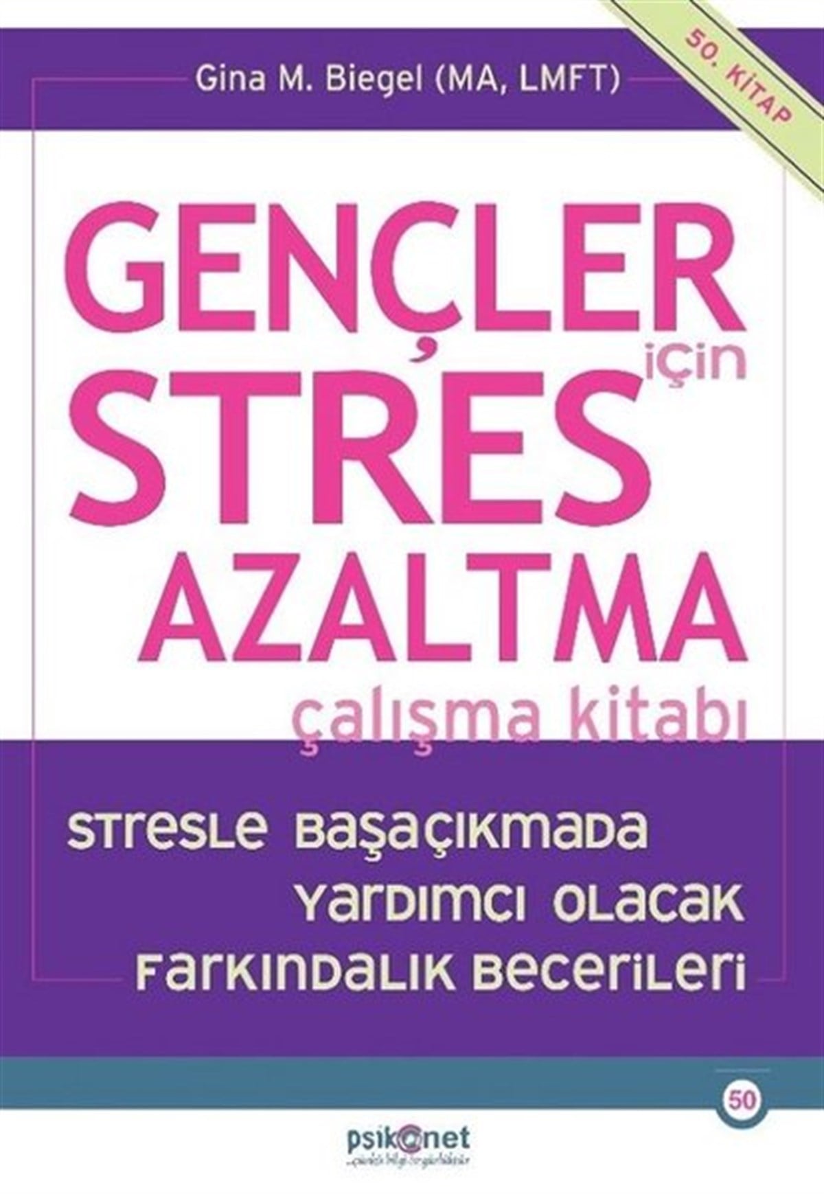 Gina BiegelKişisel Gelişim KitaplarıGençler için Stres Azaltma Çalışma Kitabı