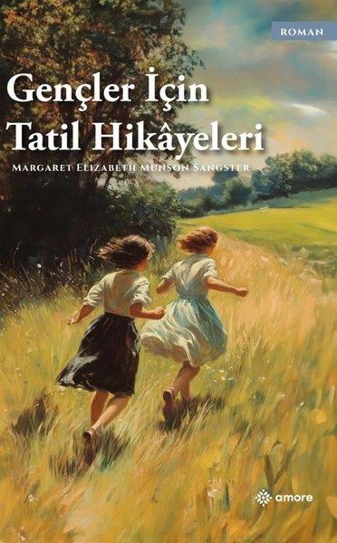 Margaret Elizabeth Munson SangsterDünya RomanGençler İçin Tatil Hikayeleri