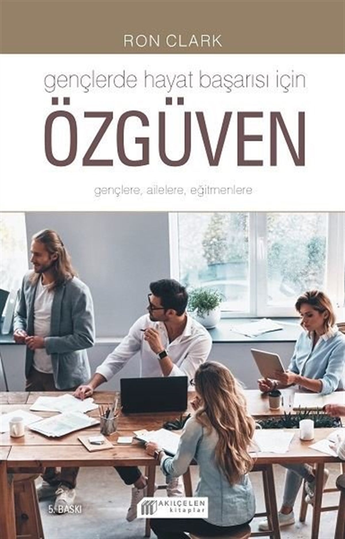 Ron ClarkKişisel Gelişim KitaplarıGençlerde Hayat Başarısı İçin Özgüven